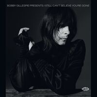 Bobby Gillespie Presents I Still Can't Believe