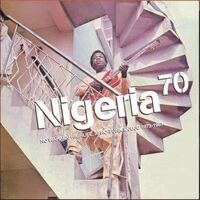 Nigeria 70: No Wahala: Highlife Afro-funk & Juju 1973-1987