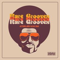 Rare Grooves: A Funk & Soul Era / Various