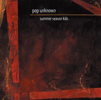 Pop Unknown - Summer Season Kills [Colored Vinyl] (Red) (Ylw) (Spla) (Uk)