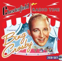Bing Crosby - Chesterfield Radio Time Starring Bing Crosby