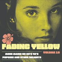 Fading Yellow Vol 19-More Magic Us 60's 45's / Var - Fading Yellow Vol 19-More Magic Us 60's 45's / Var