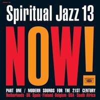 Spiritual Jazz 13: Now Part 1 (Various Artists)