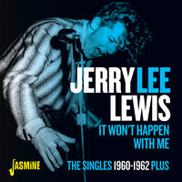 Jerry Lee Lewis - It Won't Happen With Me: Singles 1960-1962 Plus