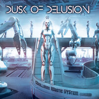Dusk Of Delusion - Corollarian Robotic System [CO.RO.SYS]