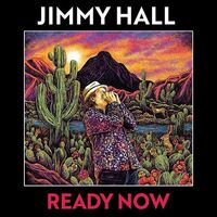 Jimmy Hall - Ready Now