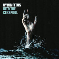 Dying Fetus - Into The Cesspool [RSD Black Friday 2025]