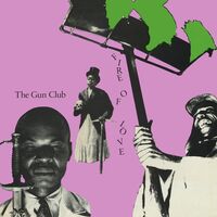 Gun Club - Fire Of Love (Deluxe) (Bonus Tracks) (Gate) [Download Included]