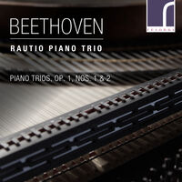 Beethoven / Rautio Piano Trio - Piano Trios 1 1 & 2