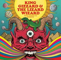 King Gizzard / Lizard Wizard - From Demos To Demons