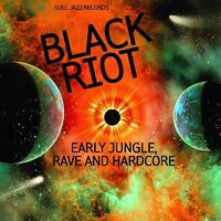 Black Riot: Early Jungle, Rave & Hardcore