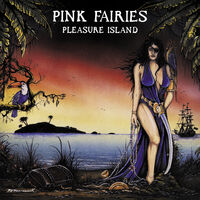 Pink Fairies - Pleasure Island (Uk)