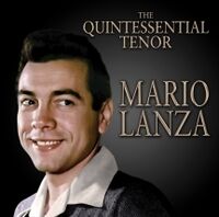 Mario Lanza - Quintessential Tenor [Remastered]