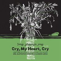 Cry My Heart Cry - Songs From Testimonies In The