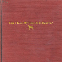 Tyler Childers - Can I Take My Hounds To Heaven? [3LP]