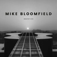 Mike Bloomfield - Greatest Hits (Mod)