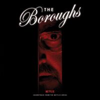 The Boroughs (Soundtrack From The Netflix Series)