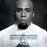 Anthony Brown & group therAPy - 2econd Wind