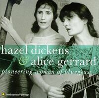 Hazel Dickens  / Gerrard,Alice - Pioneering Women Of Bluegrass: The Definitive Edit