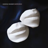 Vanessa Wagner - Mirrored (Aus)
