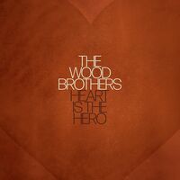 The Wood Brothers - Heart is the Hero [LP]