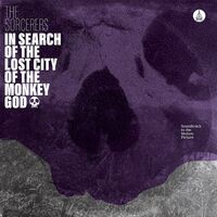 In Search Of The Lost City Of The Monkey God The Sorcerers - In Search Of The Lost City Of The Monkey God