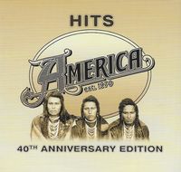 America - Hits - 40th Anniversary Edition