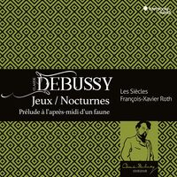 Debussy: Nocturnes Jeux Prelude a Apres-Midi D'un