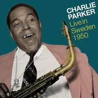 Charlie Parker - Live In Sweden 1950 [With Booklet] [Digipak]