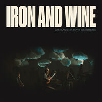 Iron And Wine - Who Can See Forever Original Soundtrack