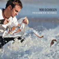 Rob Dickinson - Fresh Wine For The Horses [RSD Black Friday 2021]