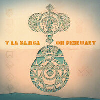 Y La Bamba - Oh February