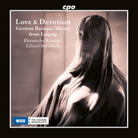 Love & Devotion - German Baroque Motets From