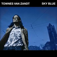 Townes Van Zandt - Sky Blue [LP]