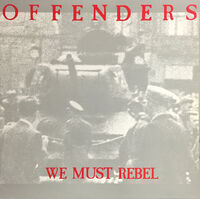 Offenders - We Must Rebel - Millennium Edition
