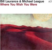 Bill Laurance  / League,Michael - Where You Wish You Were [180 Gram]