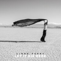 Linda Perry - Let It Die Here [Desert Glass]