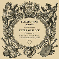 Peter Warlock: Elizabethan Songs
