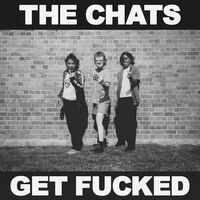 The Chats - Get Fucked [LP]