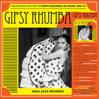 Soul Jazz Records Presents - Gipsy Rhumba: the Original Rhythm of Gipsy Rhumba in Spain 1965-74 (2lp)
