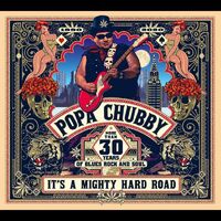 Popa Chubby - It’s A Mighty Hard Road [LP]
