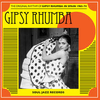 Gipsy Rhumba: the Original Rhythm of Gipsy Rhumba in Spain 1965-74