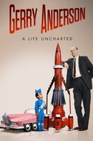 Gerry Anderson: A Life Uncharted - Gerry Anderson: A Life Uncharted