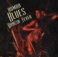 Rumba Blues 3: Dancing Fever 1956-1960 / Various