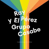 Ray Perez  / El Grupo Casabe - Ray Perez & El Grupo Casabe (Wsv) (2pk)