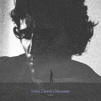 Every Dawn's A Mountain (Uk)