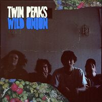Twin Peaks - Wild Onion [Vinyl]