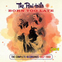 Born Too Late: Complete Recordings, 1957-1960 - Original RecordingsRemastered
