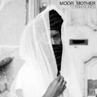 Moor Mother - Fetish Bones [Clear Vinyl] [Download Included]