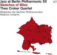 Theo Croker - Jazz At Berlin Philharmonic Xii: Sketches Of Miles